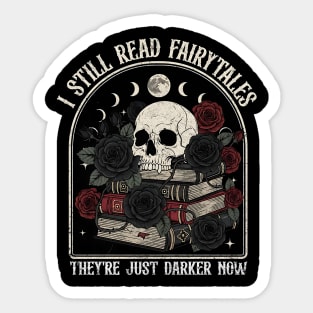 I Still Read Fairytales Dark Gothic Design Sticker